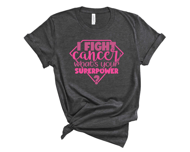 I Fight Cancer What's Your Superpower-Transfer