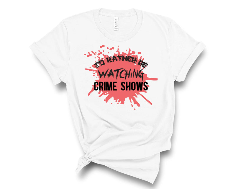 I'd Rather Be Watching Crime Shows - Transfer