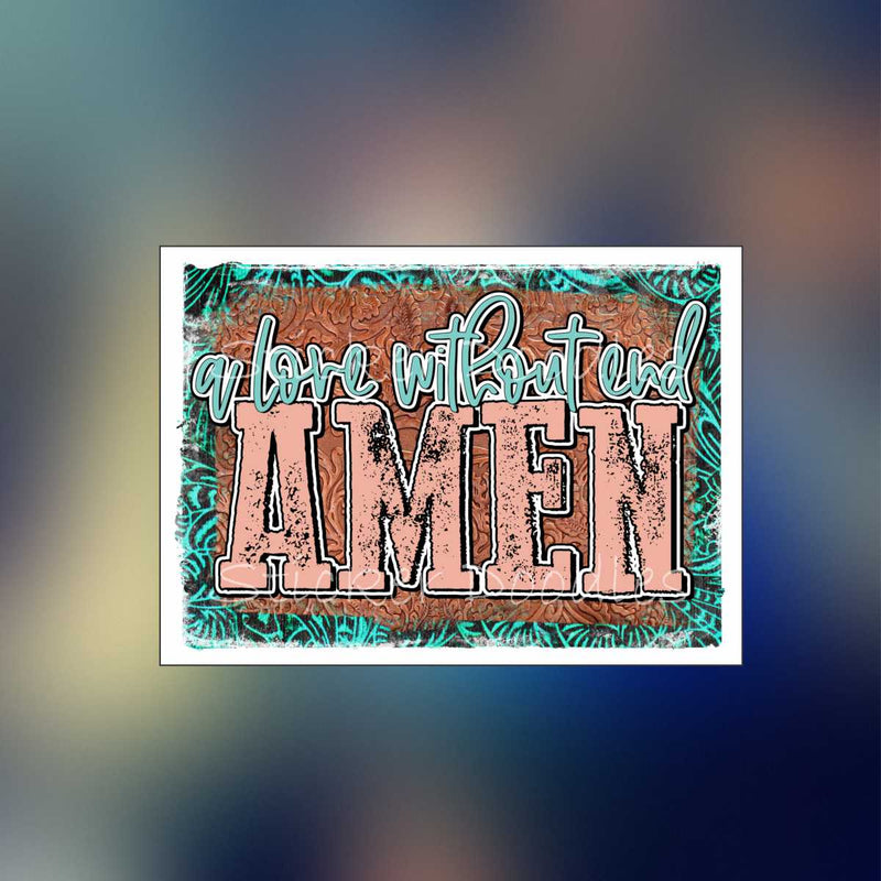 A love without end amen - Sticker