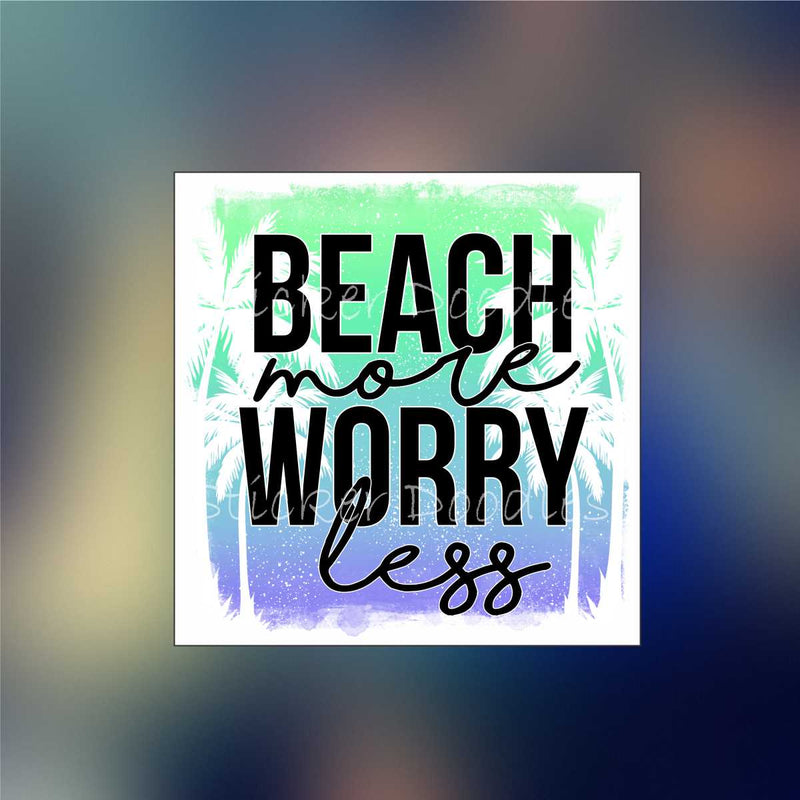 Beach more worry less - Sticker