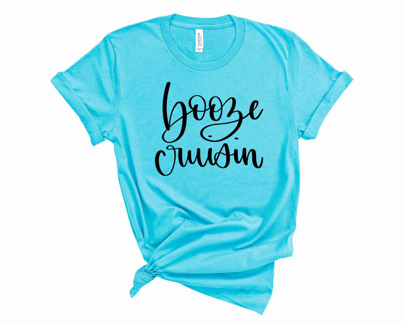 Booze Cruisen  - Graphic Tee