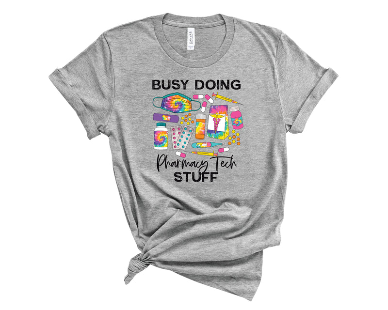 Busy Pharmacy Tech - Graphic Tee